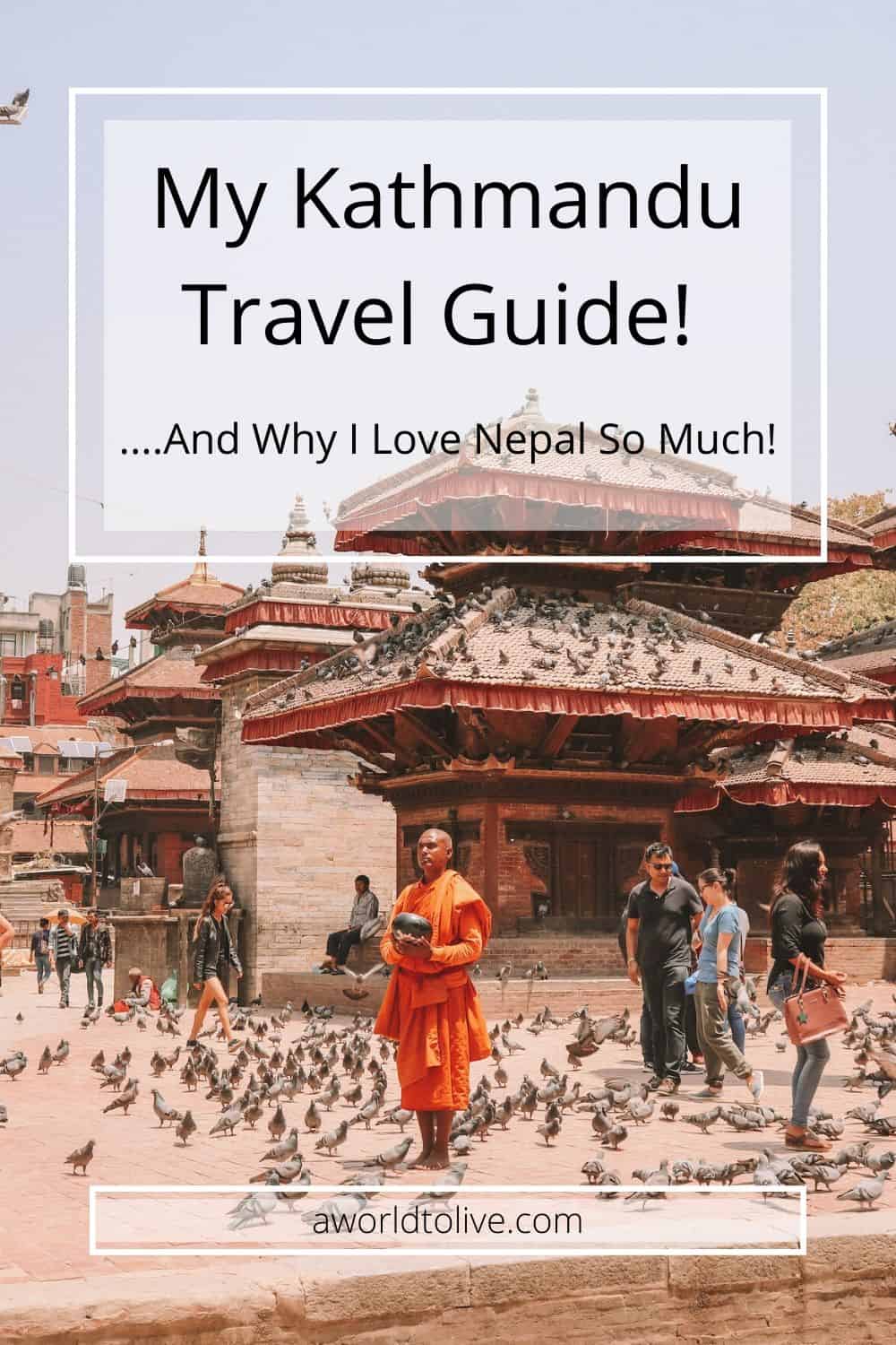 My Kathmandu Travel Guide | Nepal | A World To Live