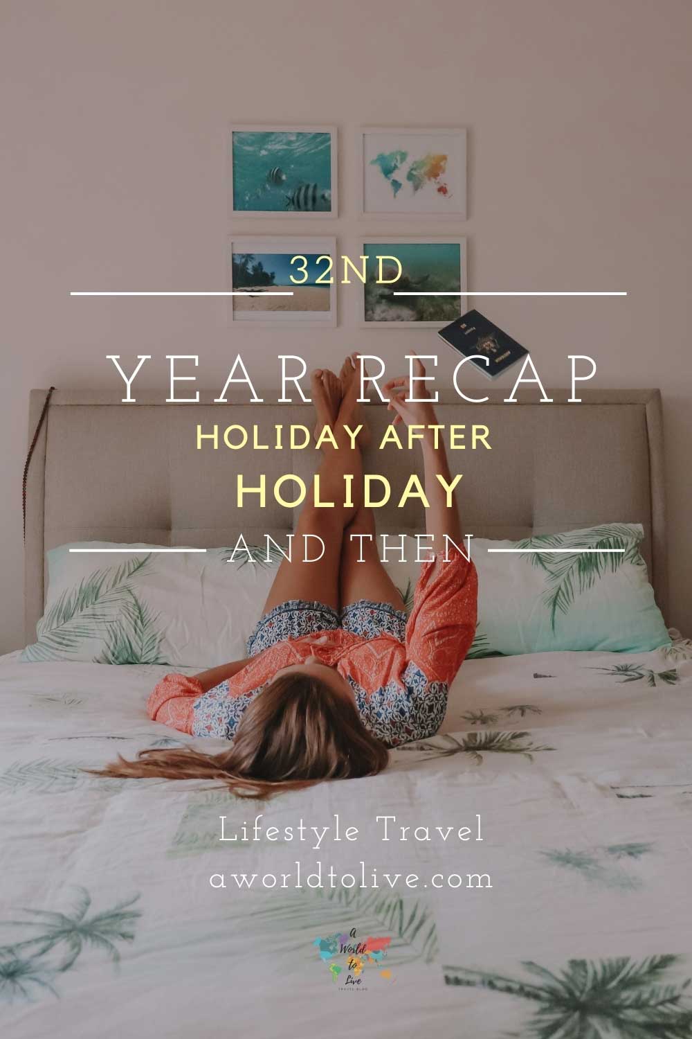 Elyse year recap of her 32nd year. Under the text there is a photo of her laying on the bed throwing her passport in the air