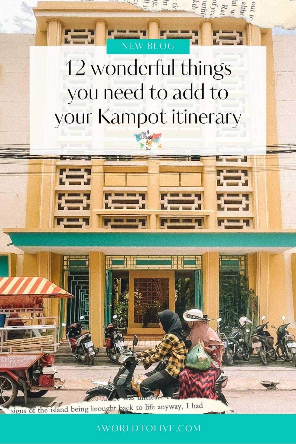 12 Wonderful Things to Add to Your Kampot Itinerary | Cambodia