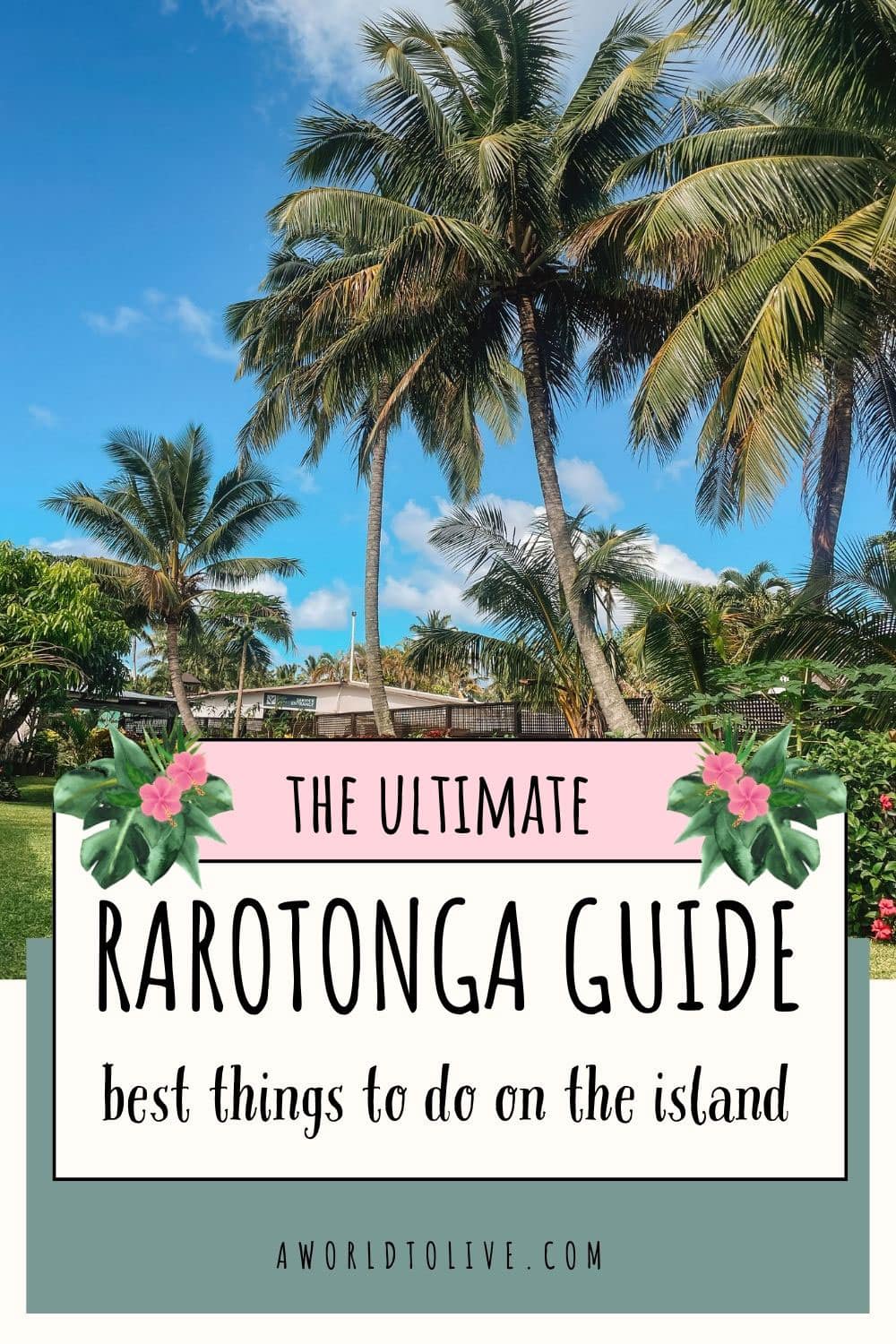 the ultimate Rarotonga guide. best things to do in Rarotonga
